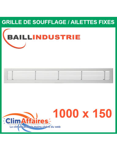 Baillindustrie - Grille de soufflage - Linéaire Ailettes Fixes - Aluminium blanc mat - 1000x150 mm - GSL1000X150