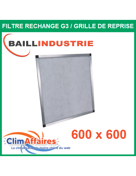 Baillindustrie - Filtre de rechange qualité G3 + cadre en aluminium pour grille de reprise 600x600 -