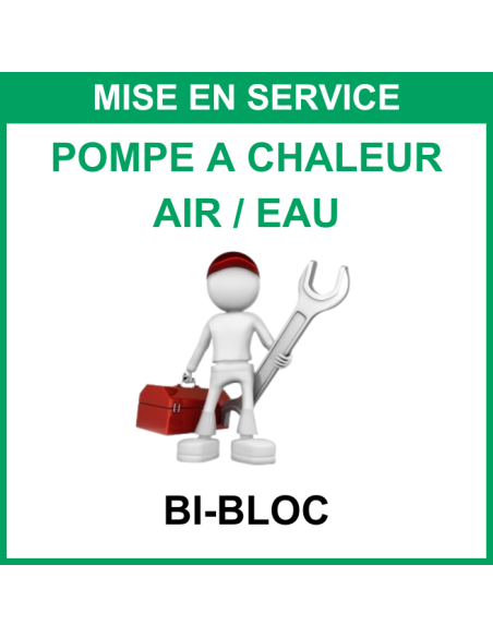 Mise en service - Pompe à chaleur Air / Eau - Bi-bloc + 1 an de garantie main d'œuvre et déplacement