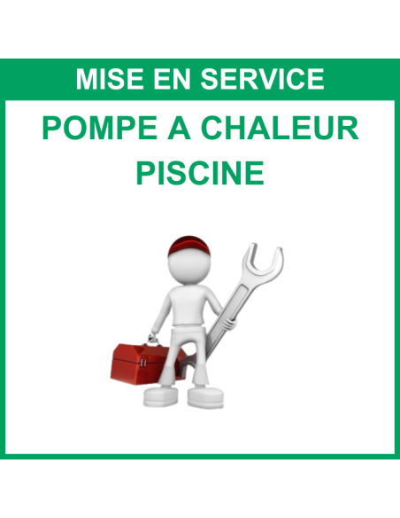 Mise en service - Pompe à chaleur Piscine + 1 an de garantie main d'oeuvre et déplacement